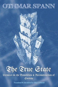 Paperback The True State: Lectures on the Demolition & Reconstruction of Society Book