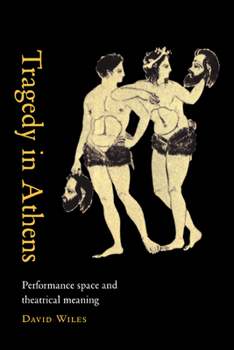 Paperback Tragedy in Athens: Performance Space & Theatrical Meaning Book