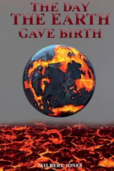 Paperback The Day the Earth Gave Birth Book