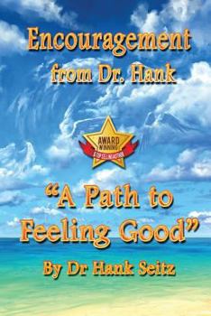 Paperback Encouragement From Dr. Hank: A Path to Feeling Good Book