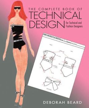 Paperback The Complete Book of Technical Design for Fashion and Technical Designers (Fashion Series) Book