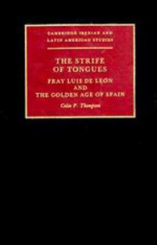 The Strife of Tongues: Fray Luis de Leon and the Golden Age of Spain - Book  of the Cambridge Iberian and Latin American Studies