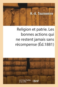 Paperback Religion et patrie. Les bonnes actions qui ne restent jamais sans récompense [French] Book