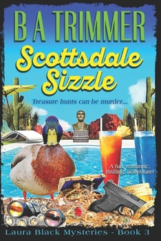 Scottsdale Sizzle: a fun, romantic, thrilling, adventure... - Book #3 of the Laura Black Mysteries