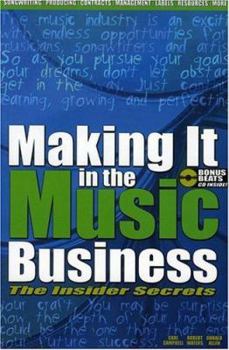 Paperback Making It in the Music Business: The Insider Secrets [With 20 Bonus Beats CD] Book
