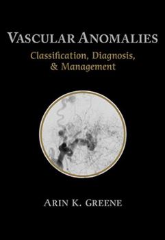 Paperback Vascular Anomalies: Classification, Diagnosis, and Management Book