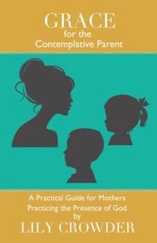 Paperback Grace for the Contemplative Parent Book