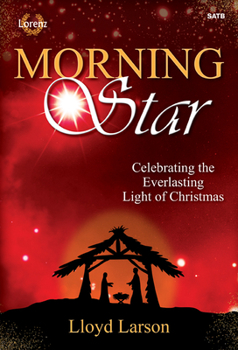 Paperback Morning Star Satb: Celebrating the Everlasting Light of Christmas Book