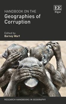 Hardcover Handbook on the Geographies of Corruption (Research Handbooks in Geography series) Book