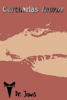 Paperback Carcharias taurus: A series by the creator of Dr. Jaws Book