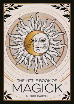 Paperback The Little Book of Magick: An Introduction to Spells, Witchcraft and the Occult Book