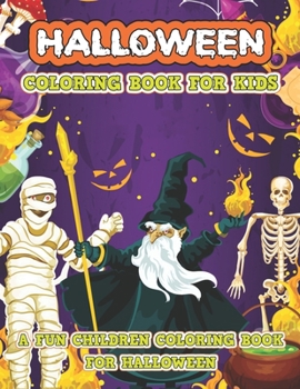 Paperback Halloween Coloring Book For Kids: Halloween Coloring Book for Boys and Girls with 50 Funny and Spooky Images Book