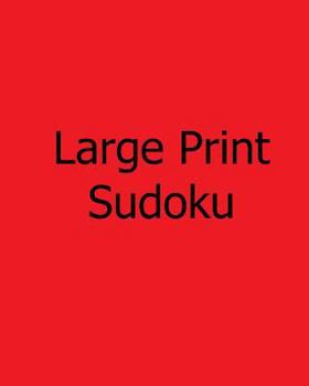 Paperback Large Print Sudoku: Medium, Vol. 4: Enjoyable, Large Grid Puzzles [Large Print] Book