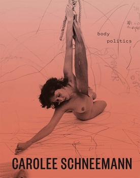 Hardcover Carolee Schneemann: Body Politics Book