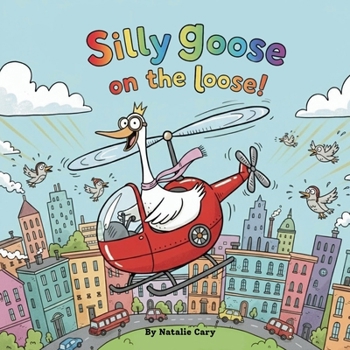 Paperback Silly Goose on the Loose Book