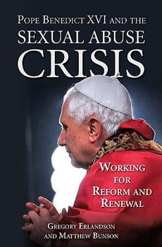 Paperback Pope Benedict XVI and the Sexual Abuse Crisis: Working for Redemption and Renewal Book