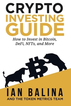 Paperback Crypto Investing Guide: How to Invest in Bitcoin, DeFi, NFTs, and More Book