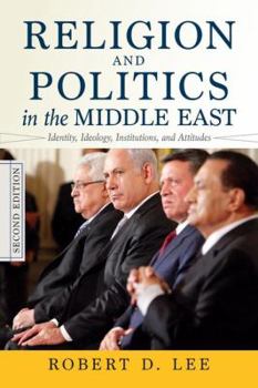 Paperback Religion and Politics in the Middle East: Identity, Ideology, Institutions, and Attitudes Book