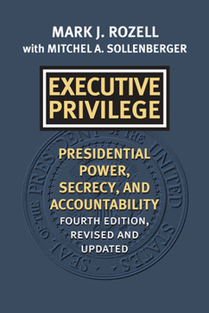 Paperback Executive Privilege: Presidential Power, Secrecy, and Accountability Book