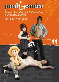 Hardcover Postgender: Gender, Sexuality and Performativity in Japanese Culture Book