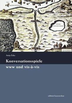 Paperback Konversationsspiele www und vis-à-vis: von der Renaissance bis heute [German] Book