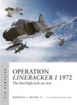Paperback Operation Linebacker I 1972: The First High-Tech Air War Book