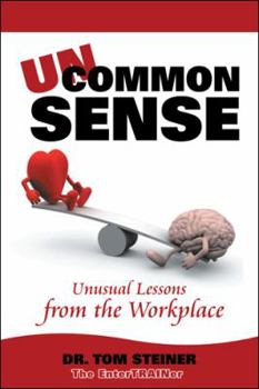 Hardcover Uncommon Sense: Unusual Lessons from the Workplace Book