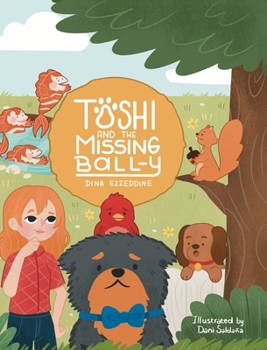 Toshi and the missing Ball-y (Toshi's Adventures)