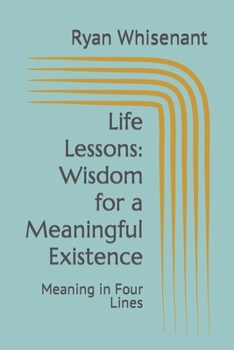 Paperback Life Lessons: Wisdom for a Meaningful Existence: Meaning in Four Lines Book