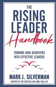 Paperback The Rising Leader Handbook: Turning High Achievers Into Effective Leaders Book