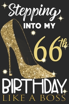 Stepping into my 65th Birthday Like A Boss: Chapter 65 Journal Notebook 6*9" - Awesome Funny 65th Birthday Gift For 65 Years Old Women Wife sister ... and Kiss Diary novelty Gifts (French Edition)