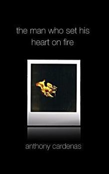 The Man Who Set His Heart On Fire