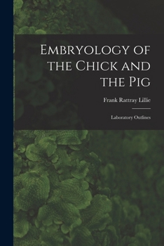 Paperback Embryology of the Chick and the Pig: Laboratory Outlines Book