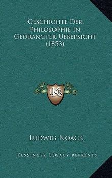 Paperback Geschichte Der Philosophie In Gedrangter Uebersicht (1853) Book