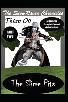 Paperback The SnowRaven Chronicles Thian Oil Graphic Novel Adaptation Part Two The Slime Pits Book
