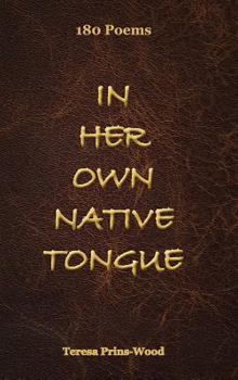 Hardcover In Her Own Native Tongue: 180 Poems Book
