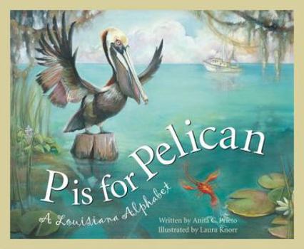 Hardcover P Is for Pelican: A Louisiana Alphabet Book