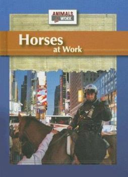 Horses at Work (Animals at Work) - Book  of the Animals At Work