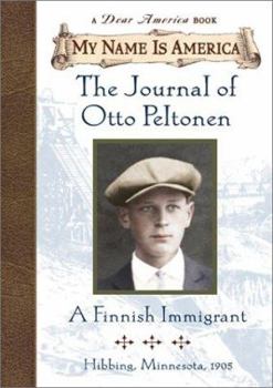 Hardcover My Name Is America: The Journal of Otto Peltonen, a Finnish Immigrant Book
