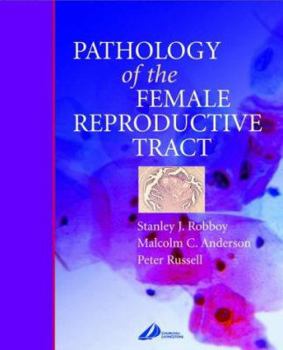 Hardcover Pathology of the Female Reproductive Tract: A Volume in the Systemic Pathology Series Book