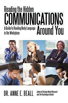 Hardcover Reading the Hidden Communications Around You: A Guide to Reading Body Language in the Workplace Book
