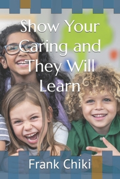 Paperback Show Your Caring and They Will Learn Book