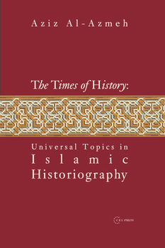 Hardcover Times of History: Universal Topics in Islamic Historiography Book
