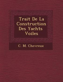 Paperback Trait� De La Construction Des Yachts � Voiles [French] Book