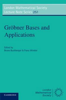 Grobner Bases and Applications - Book #251 of the London Mathematical Society Lecture Note