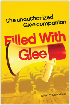 Paperback Filled with Glee: The Unauthorized Glee Companion Book