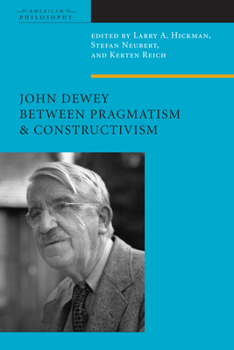 Hardcover John Dewey Between Pragmatism and Constructivism Book