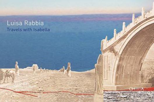 Hardcover Luisa Rabbia: Travels with Isabella Book