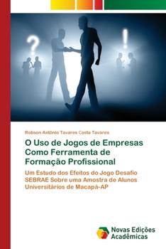 Paperback O Uso de Jogos de Empresas Como Ferramenta de Formação Profissional [Portuguese] Book
