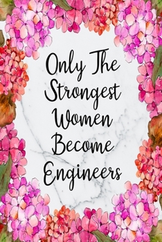 Paperback Only The Strongest Women Become Engineers: Cute Address Book with Alphabetical Organizer, Names, Addresses, Birthday, Phone, Work, Email and Notes Book